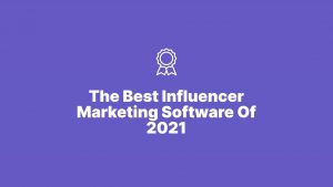 The best influencer marketing software of 2021