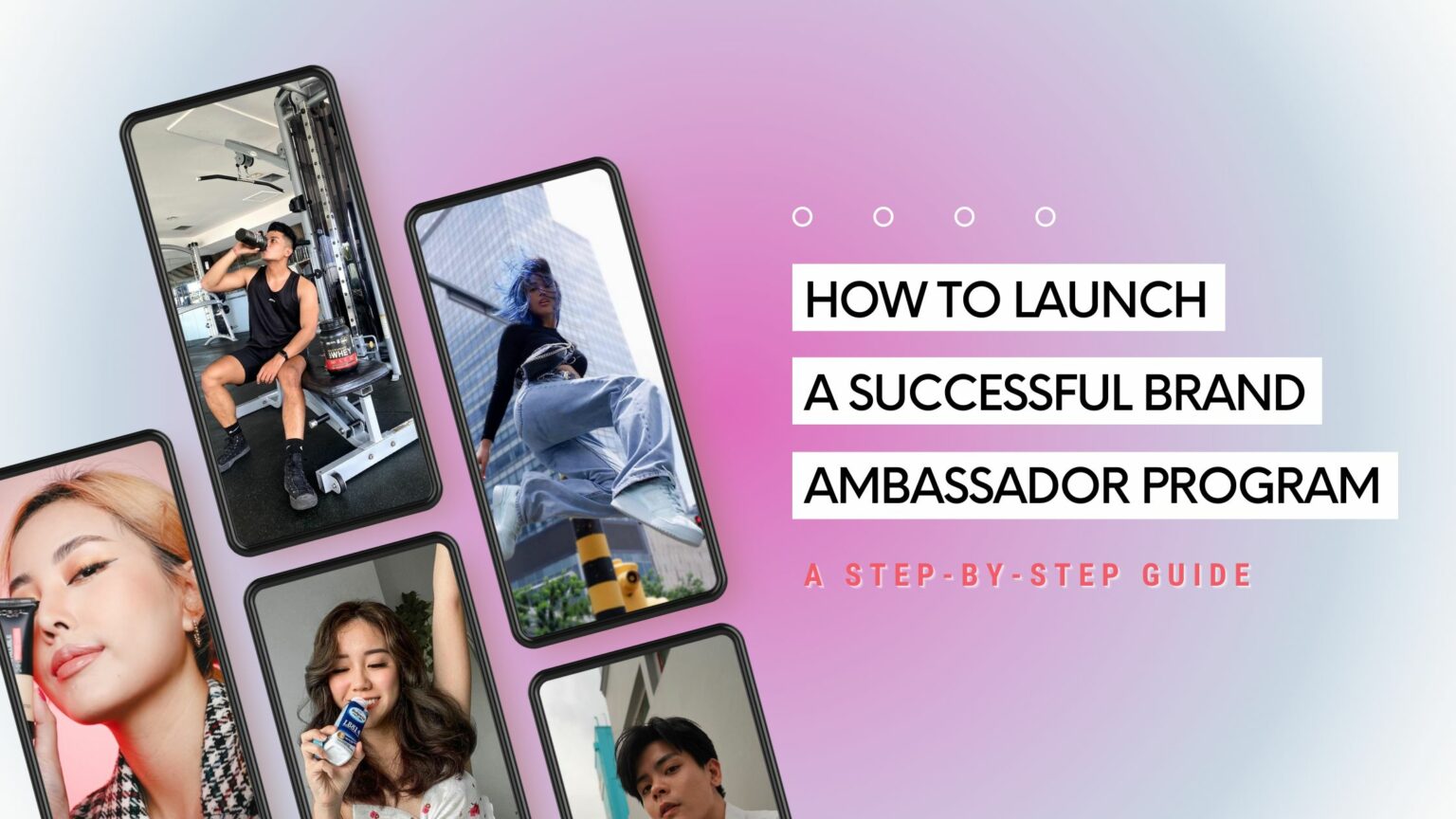 Launching a Brand Ambassador Program StepbyStep Guide